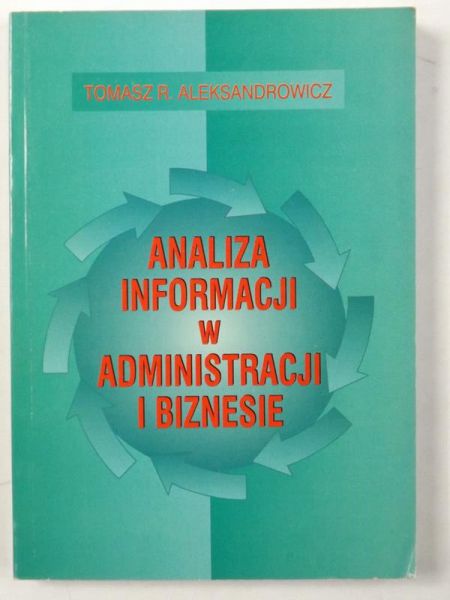 Aleksandrowicz Tomasz - Analiza informacji w administracji i biznesie