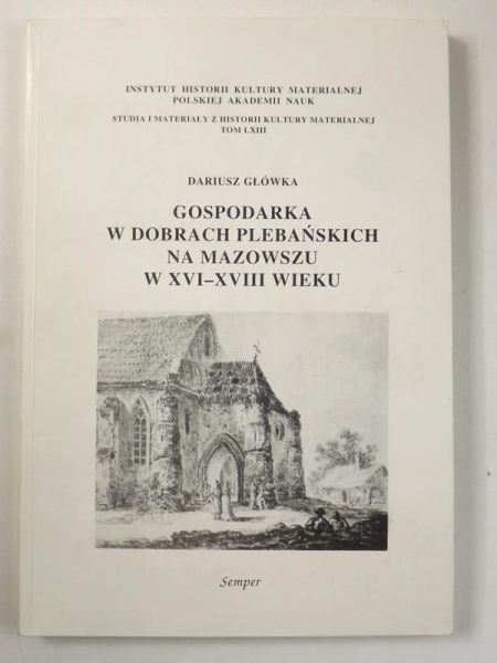 Główka Dariusz - Gospodarka w dobrach plebańskich na Mazowszu w XVI-XVIII wieku