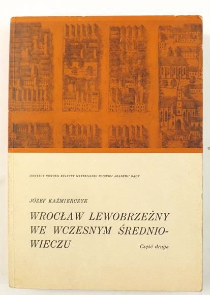 Wrocław lewobrzeżny we wczesnym średniowieczu, Cz. 2