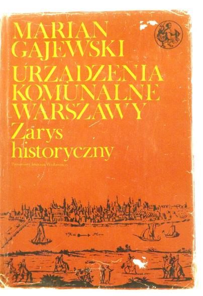 Gajewski Marian - Urządzenia komunalne Warszawy