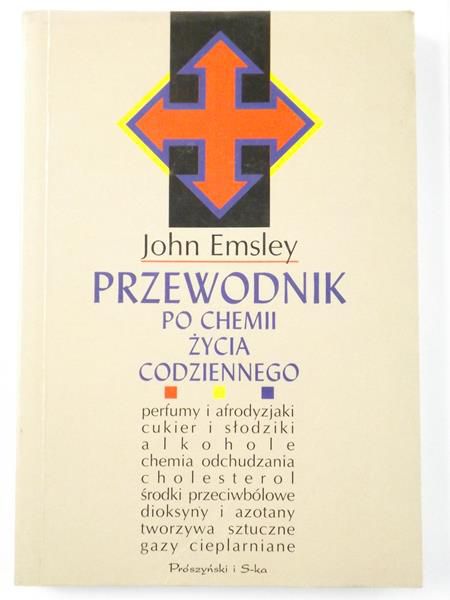 Emsley John - Przewodnik po chemii życia codziennego