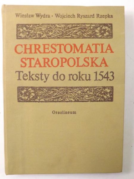 Wydra Wiesław,    - Chrestomatia staropolska