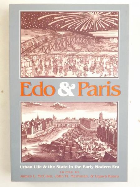 McClain James L. Merriman John M. - Edo and Paris. Urban Life and the State in the Early Modern Era
