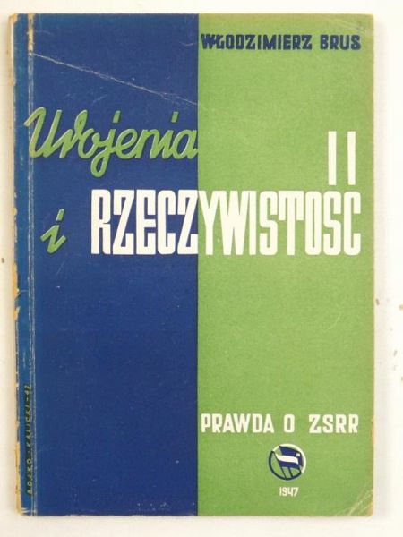 Urojenia i rzeczywistość. Prawda o ZSRR, 1947 r.
