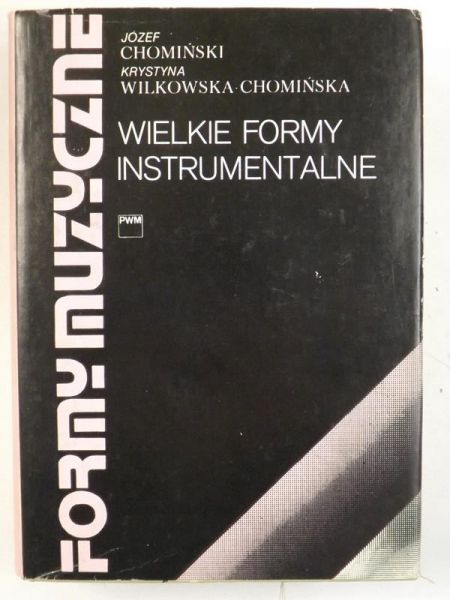 Chomiński J. Wilkowska-Chomińska K. - Wielkie formy instrumentalne