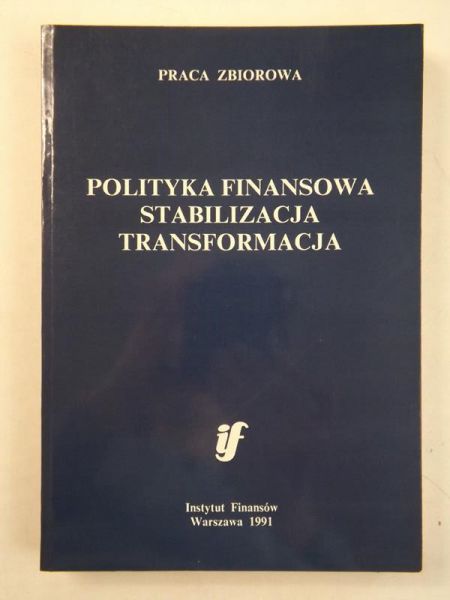 Kołodko W. Grzegorz - Polityka finansowa. Stabilizacja. Transformacja