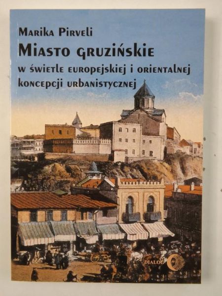 Miasto gruzińskie w świetle europejskiej i orientalnej koncepcji urbanistycznej