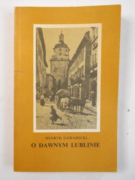 Tadeusz - O dawnym Lublinie