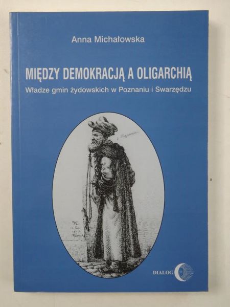 Michałowska Anna - Między demokracją a oligarchią