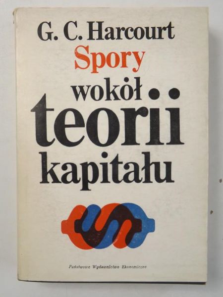 Harcourt C. G. - Spory wokół teorii kapitału