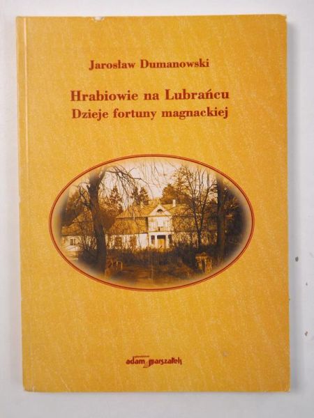 Hrabiowie na Lubrańcu. Dzieje fortuny magnackiej