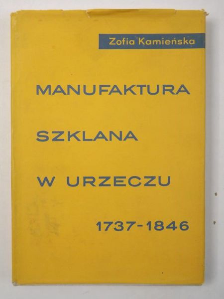 Manufaktura szklana w Urzeczu 1737-1846