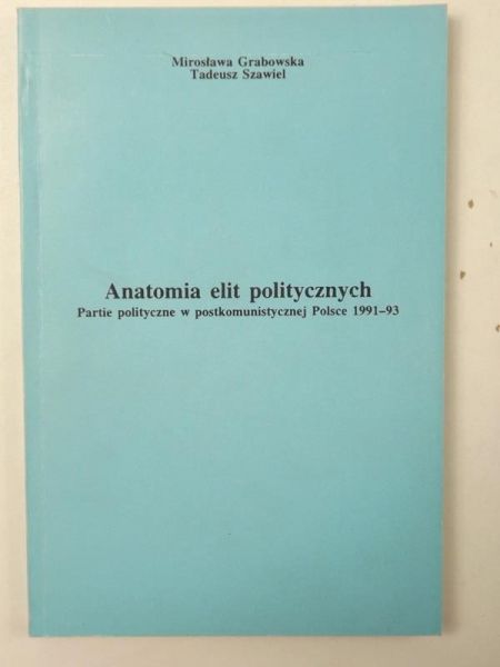 Grabowska Mirosława,   - Anatomia elit politycznych