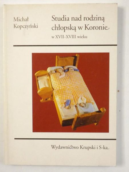 Studia nad rodziną chłopską w Koronie w XVII-XVIII wieku