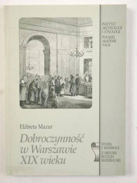 Mazur Elżbieta - Dobroczynność w Warszawie XIX wieku