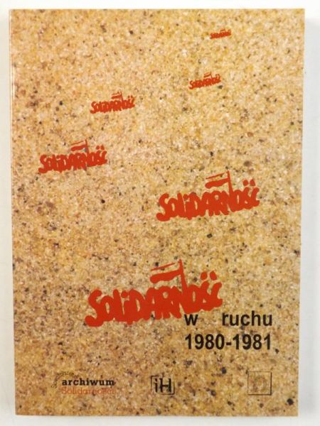 Solidarność w ruchu 1980-1981