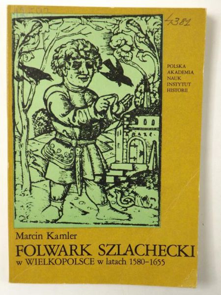Folwark szlachecki w Wielkopolsce w latach 1580-1655
