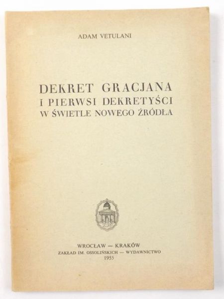 Dekret Gracjan i pierwsi dekretyści w świetle nowego źródła