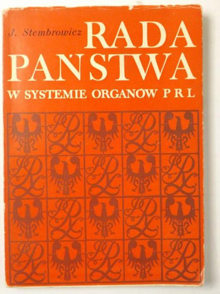 Stembrowicz Jerzy - Rada państwa w systemie organów PRL