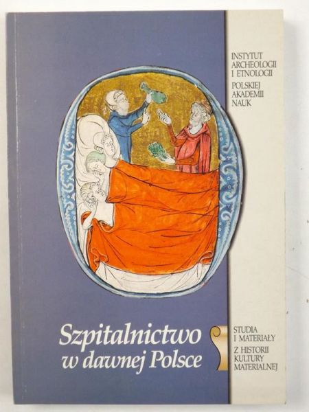 (red.) - Szpitalnictwo w dawnej Polsce, Tom LXVI