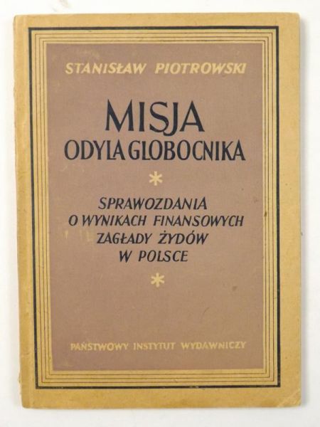 Misja Odyla Globocnika. Sprawozdania o wynikach finansowych zagłady Żydów w Polsce,  1949 r.