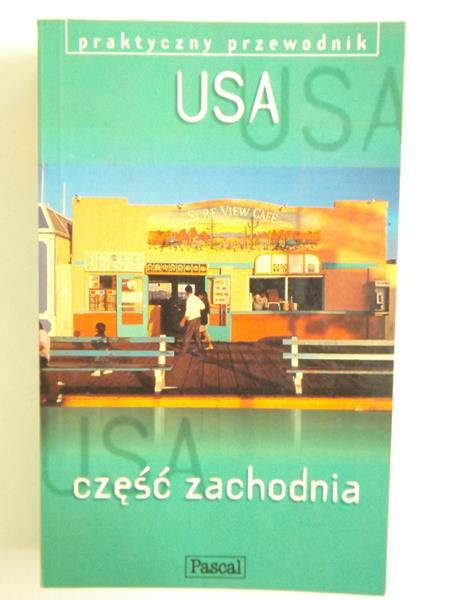 USA część zachodnia. Praktyczny przewodnik