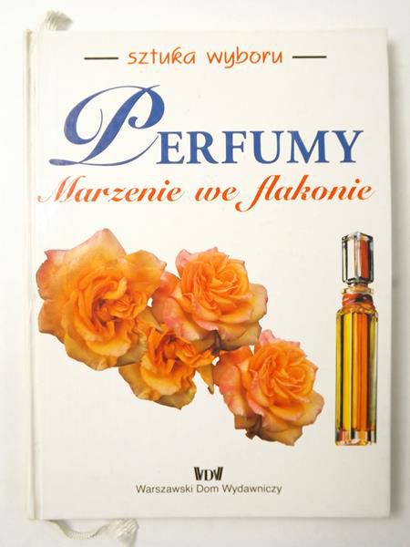 Perfumy: Marzenie we flakonie