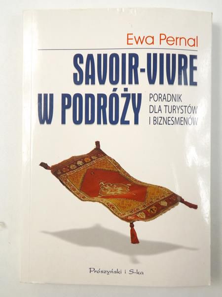 Savoir-vivre w podróży. Poradnik dla turystów i biznesmenów