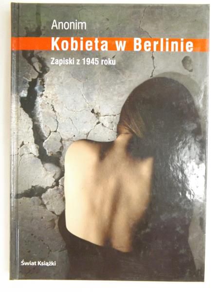 Kobieta w Berlinie. Zapiski z 1945 roku