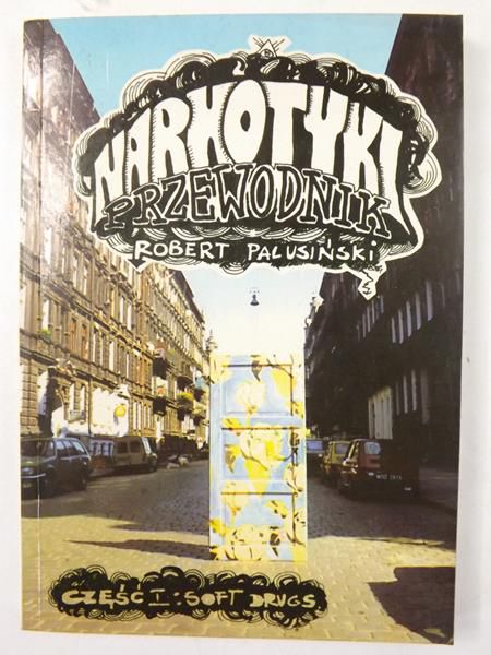 Narkotyki. Przewodnik, Część I: Soft Drugs