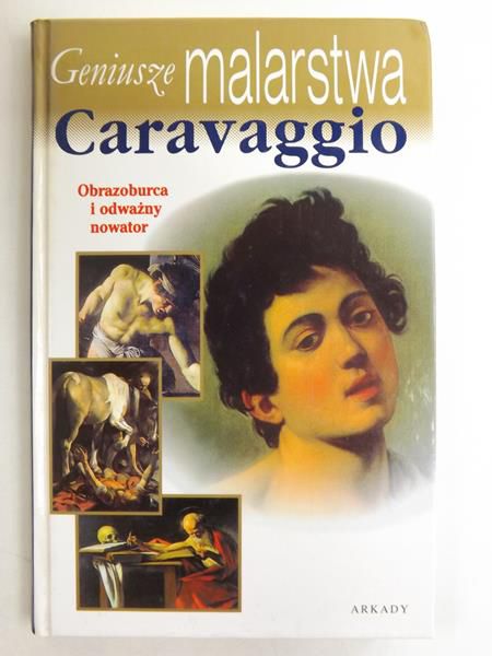 Rosa Giorgi - Geniusze malarstwa. Caravaggio