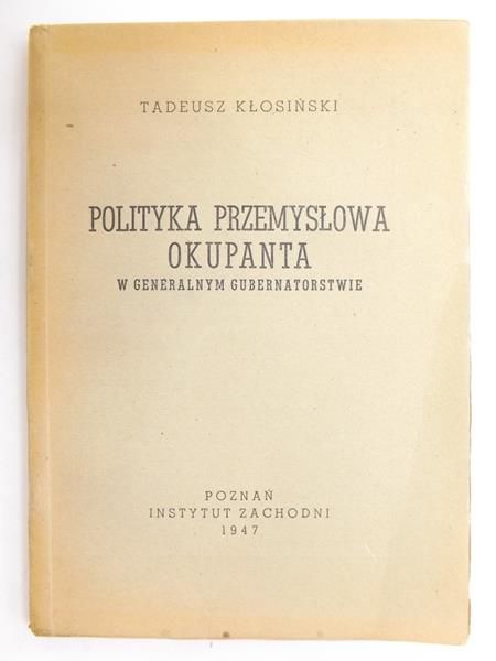 Polityka przemysłowa okupanta w Generalnym Gubernatorstwie, 1947 r.