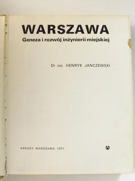 Janczewski Henryk - Warszawa. Geneza i rozwój inżynierii miejskiej