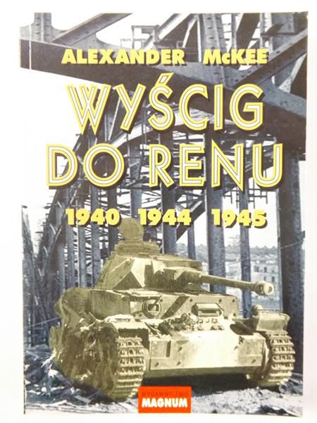 Wyścig do Renu: 1940, 1944, 1945