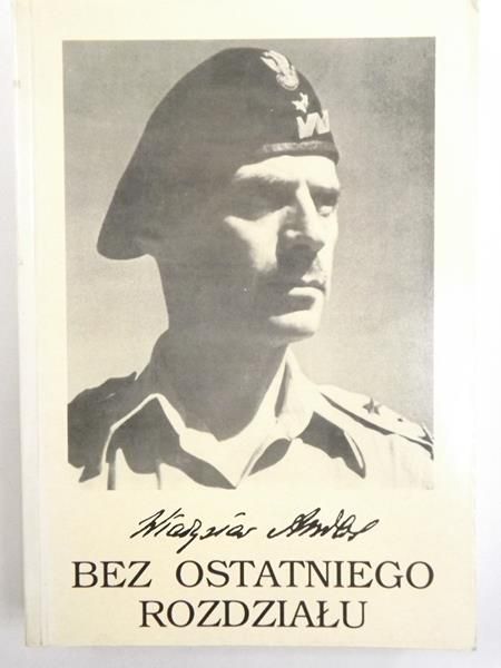 Anders Władysław - Bez ostatniego rozdziału. Wspomnienia z lat 1939 - 1946