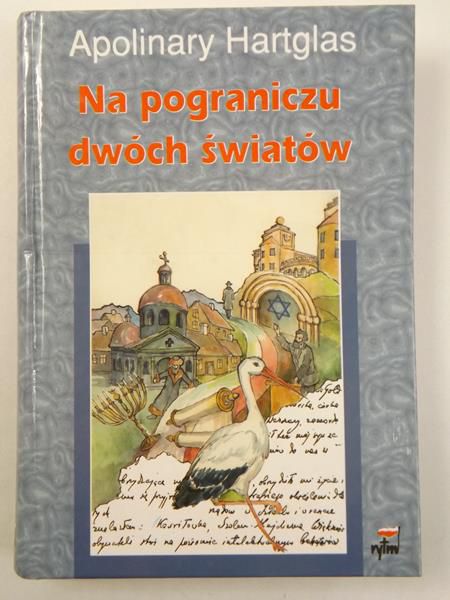 Hartglas Apolinary - Na pograniczu dwóch światów