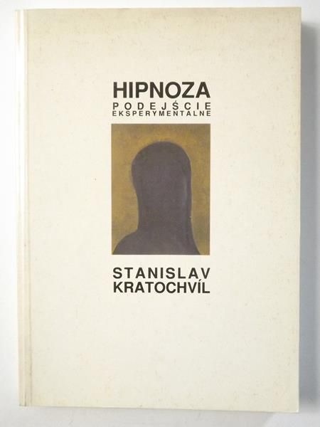 Kratochvil Stanislav - Hipnoza. Podejście eksperymentalne