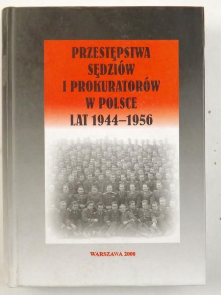 Przestępstwa sędziów i prokuratorów w Polsce lat 1944-1956