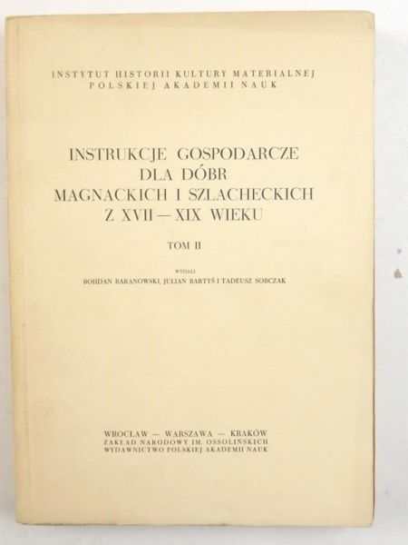 Instrukcje gospodarcze dla dóbr magnackich i szlacheckich z XVII-XIX wieku