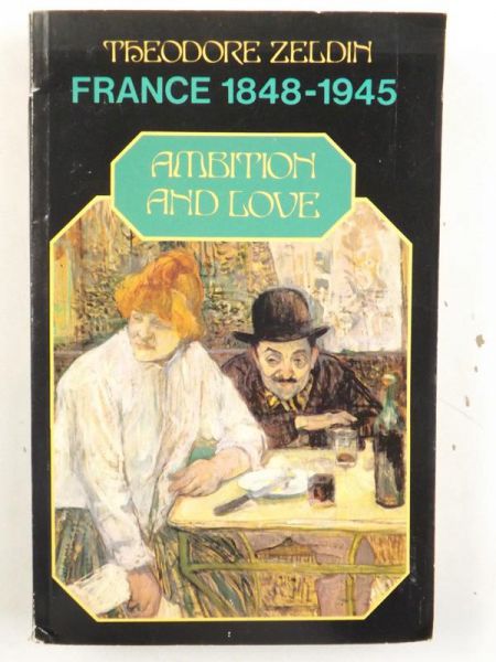 France 1848-1945. Ambition & Love