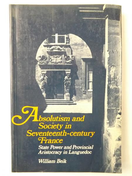 Absolutism and Society in Seventeenth-Century France