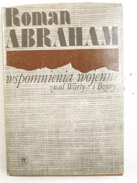 Abraham Roman - Wspomnienia wojenne znad Warty i Bzury