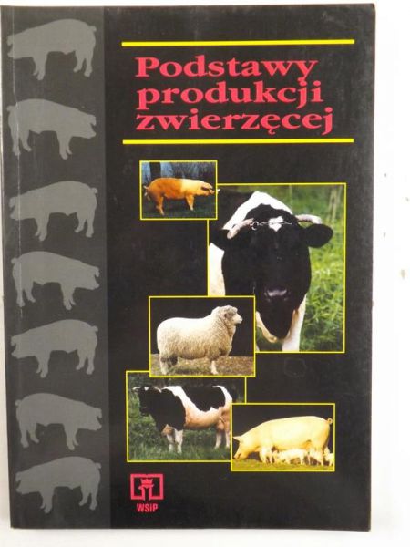Podstawy produkcji zwierzęcej. Podręcznik do liceum ekonomicznego i szkoły policealnej