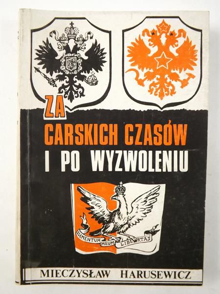 Harusewicz Mieczysław - Za carskich czasów i po wyzwoleniu