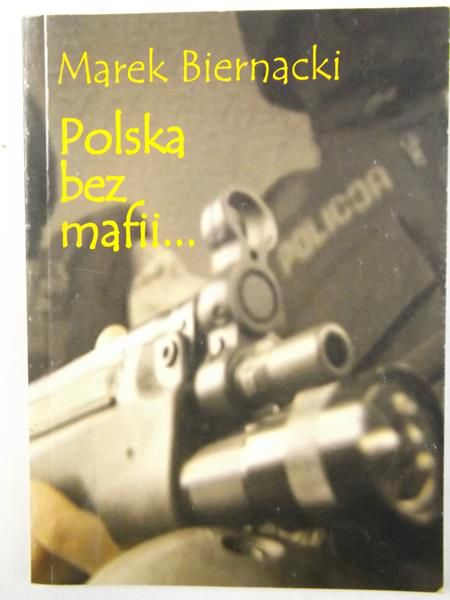 Biernacki Marek - Polska bez mafii