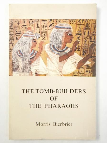 Bierbrier Morris - The Tomb-Builders of the Pharaohs