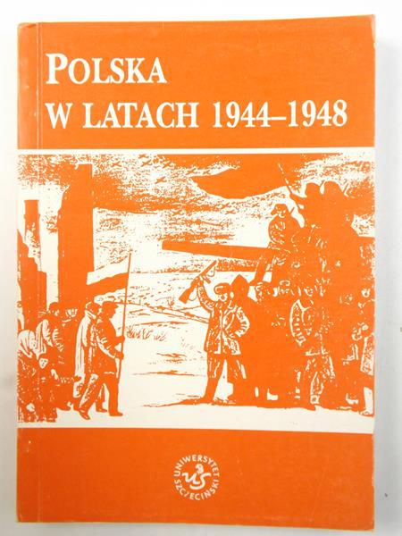 Hutnikiewicz Alina,    - Polska w latach 1944-1948