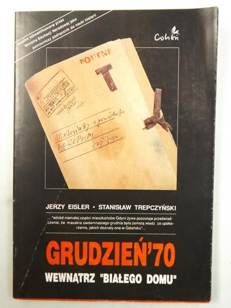 Eisler Jerzy,   - Grudzień '70. Wewnątrz Białego Domu