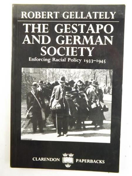The Gestapo and German Society. Enforcing Racial Policy 1933-1945