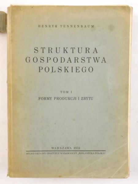 Struktura gospodarstwa polskiego, Tom 1: Formy produkcji i zbytu, 1932 r.